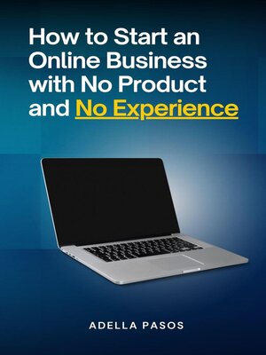 cover image of How to Start an Online Business with No Product and No Experience